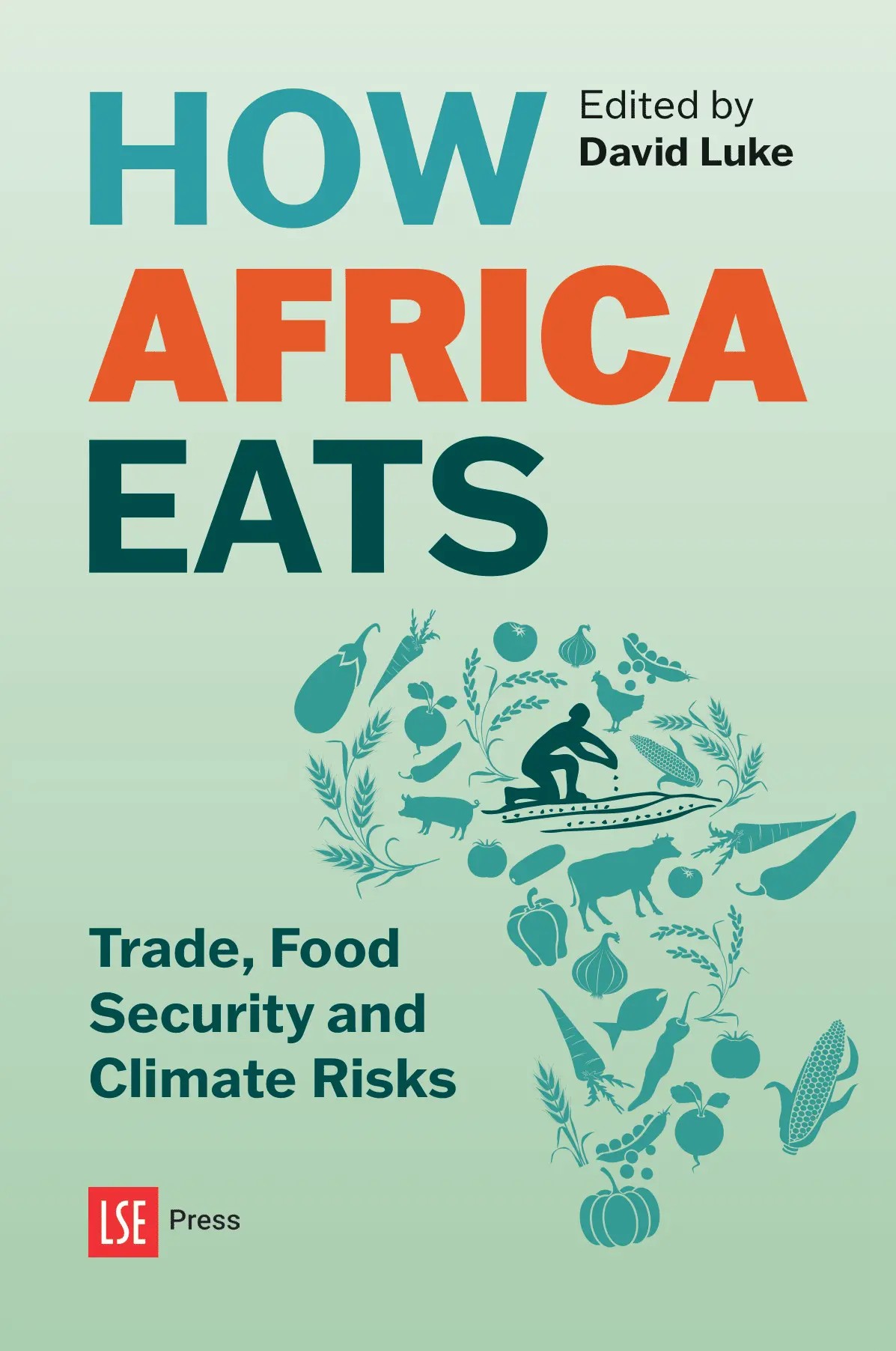 How Africa Eats: Trade, Food Security and Climate Risks (LSE Press, 2025)